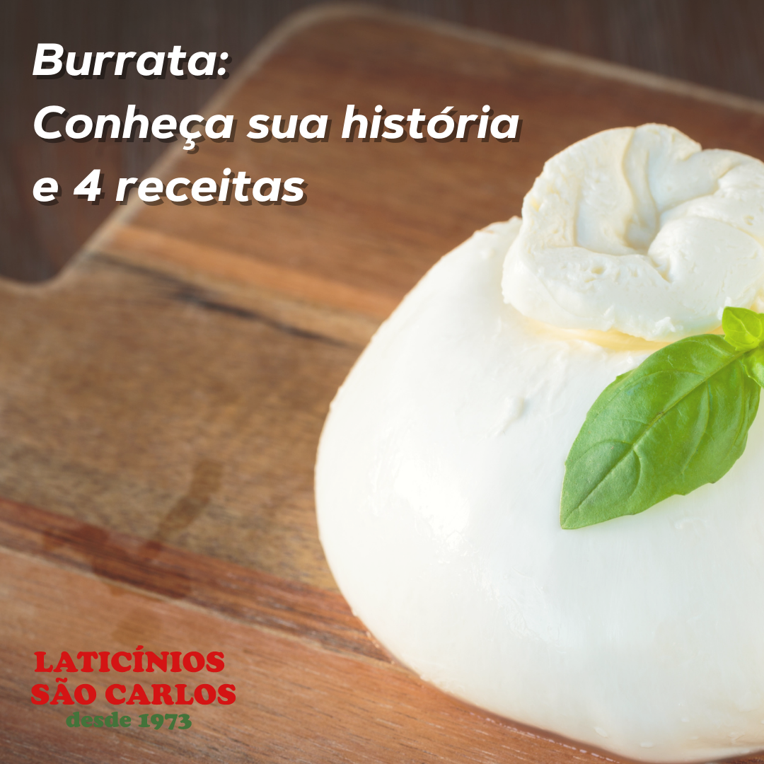Burrata: Conheça a história e aprenda 5 receitas com o queijo tradicional italiano